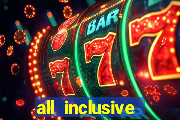 all inclusive resorts with casinos