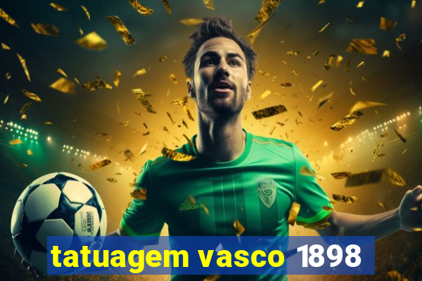 tatuagem vasco 1898