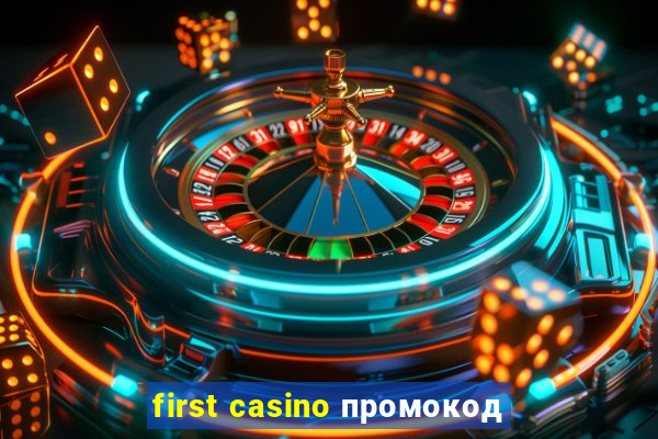 first casino промокод