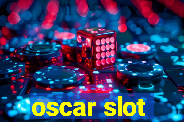 oscar slot