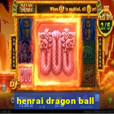 henrai dragon ball