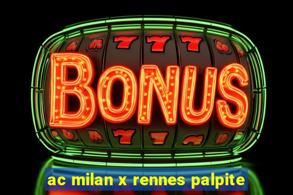 ac milan x rennes palpite