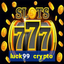 luck99 crypto casino games