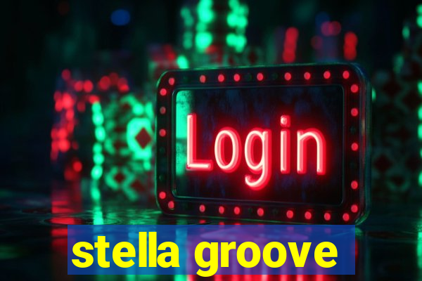 stella groove