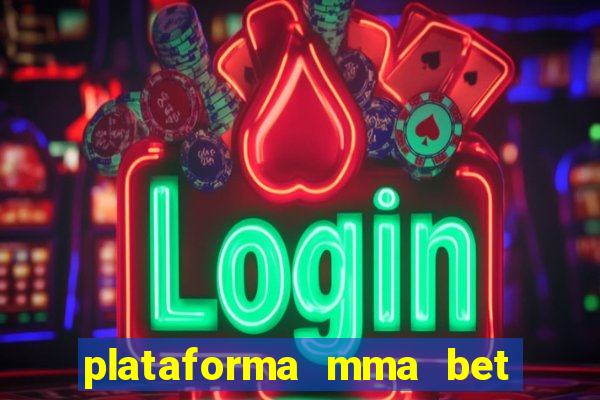 plataforma mma bet 茅 confi谩vel