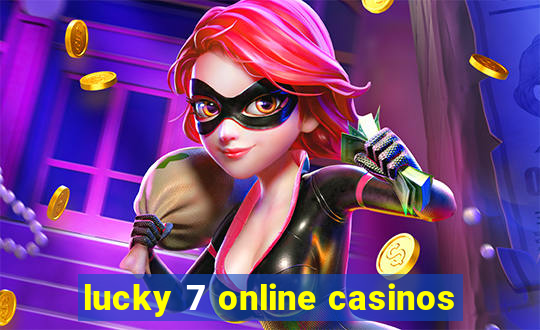 lucky 7 online casinos