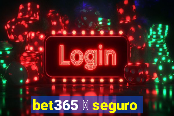 bet365 茅 seguro