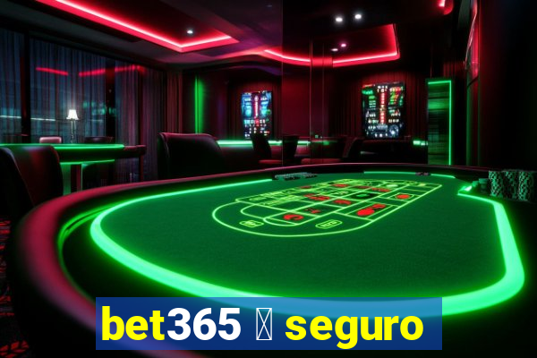 bet365 茅 seguro