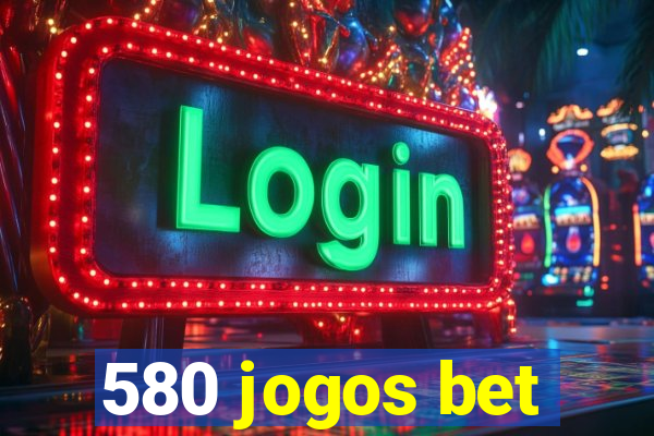 580 jogos bet