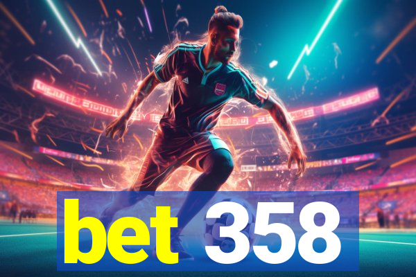 bet 358