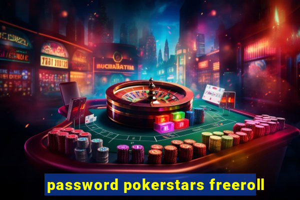 password pokerstars freeroll