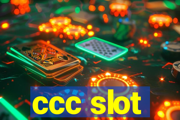 ccc slot