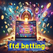 ftd betting