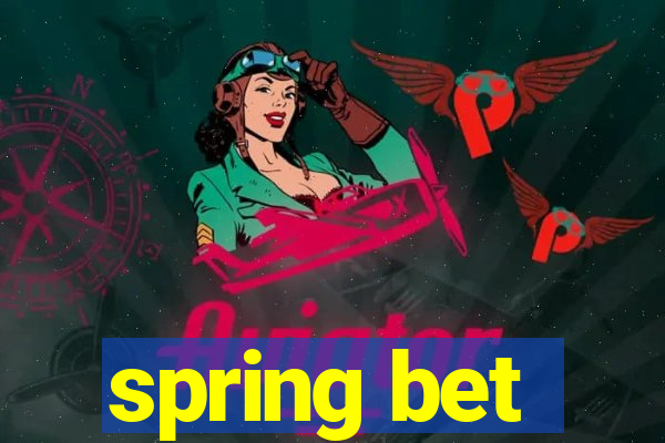 spring bet