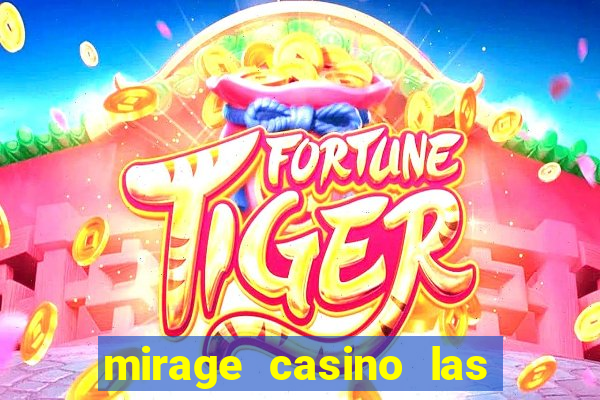 mirage casino las vegas nv