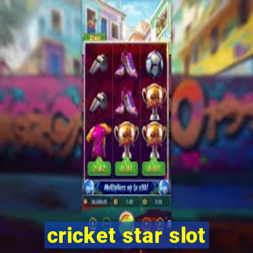 cricket star slot