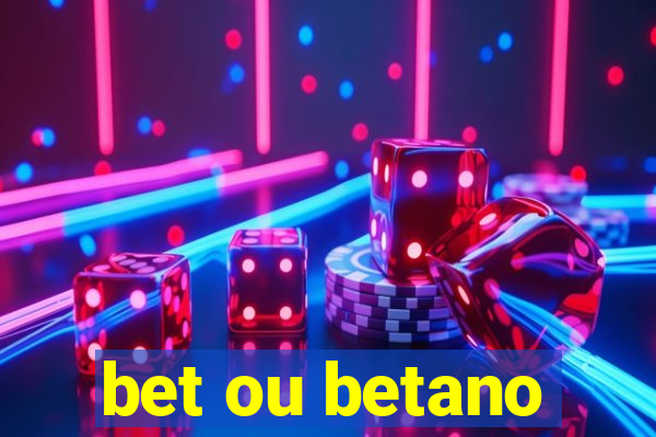 bet ou betano