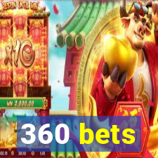 360 bets