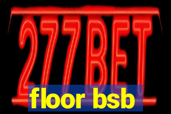 floor bsb