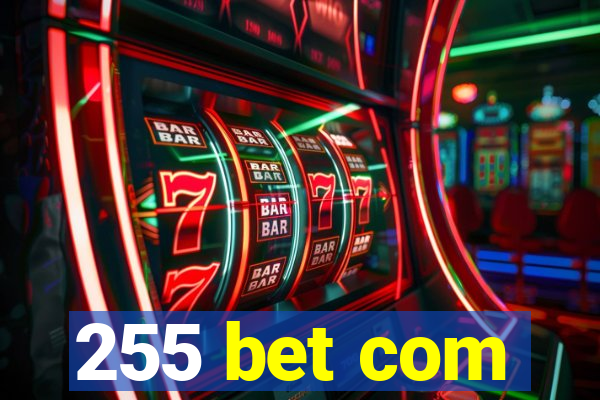 255 bet com