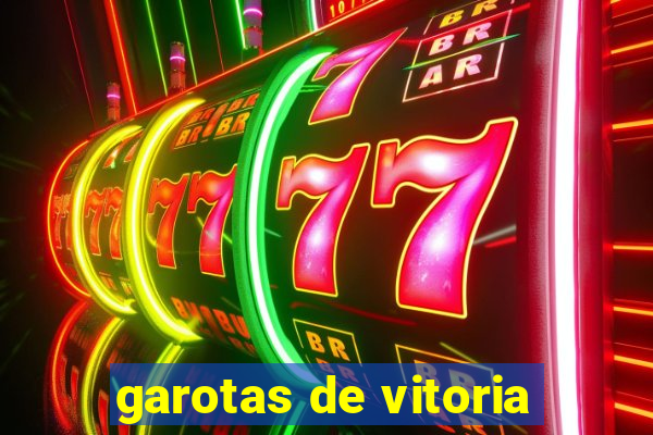 garotas de vitoria