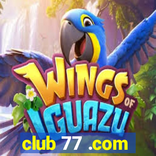 club 77 .com