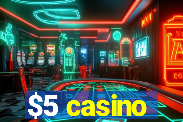 $5 casino