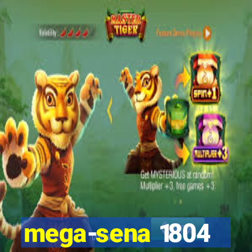 mega-sena 1804