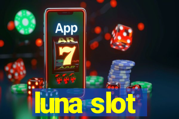 luna slot