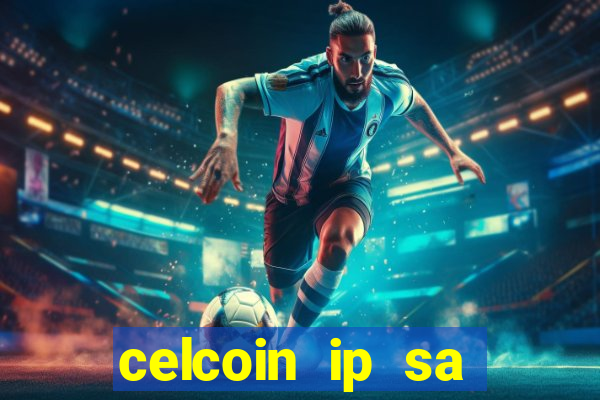 celcoin ip sa plataforma de jogos