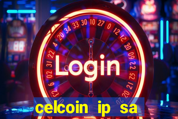 celcoin ip sa plataforma de jogos