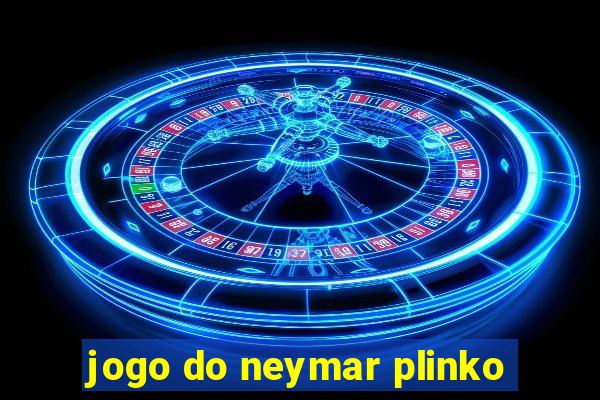 jogo do neymar plinko