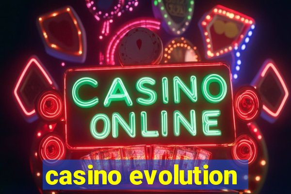 casino evolution