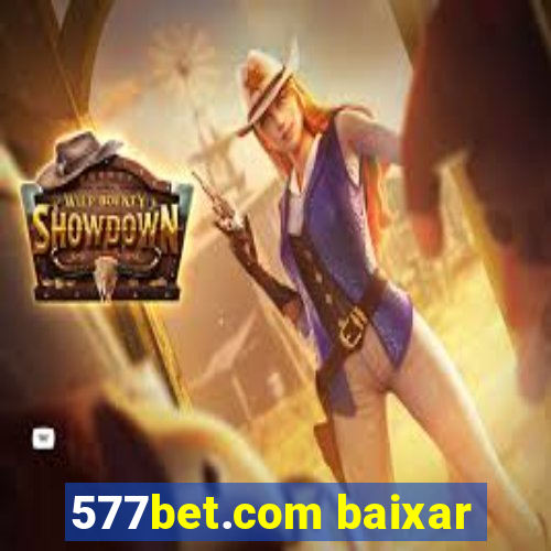 577bet.com baixar