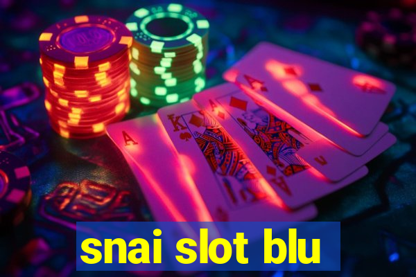 snai slot blu