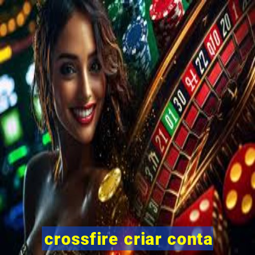 crossfire criar conta