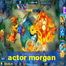 actor morgan