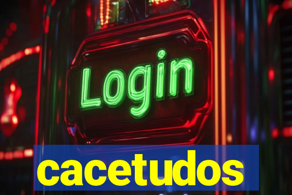 cacetudos