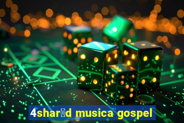 4shar茅d musica gospel