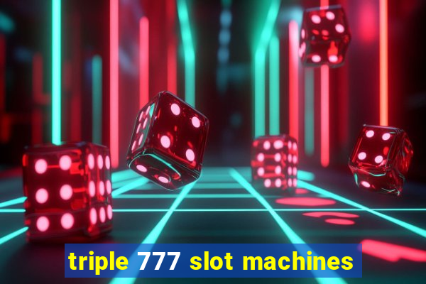 triple 777 slot machines