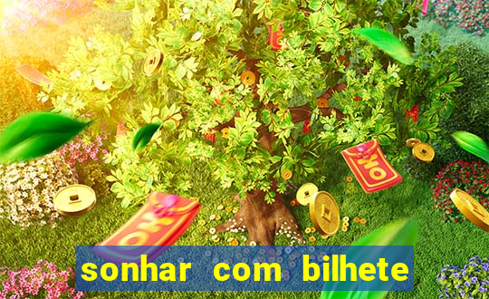 sonhar com bilhete de loteria livro dos sonhos