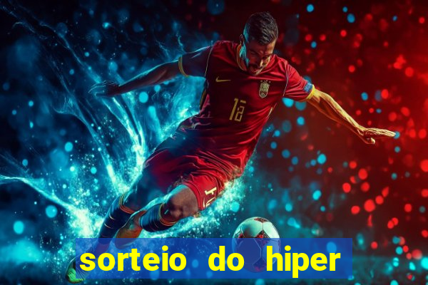 sorteio do hiper cap de hoje ao vivo