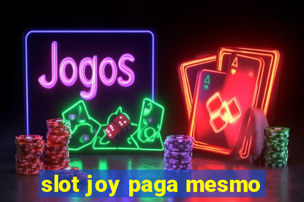 slot joy paga mesmo