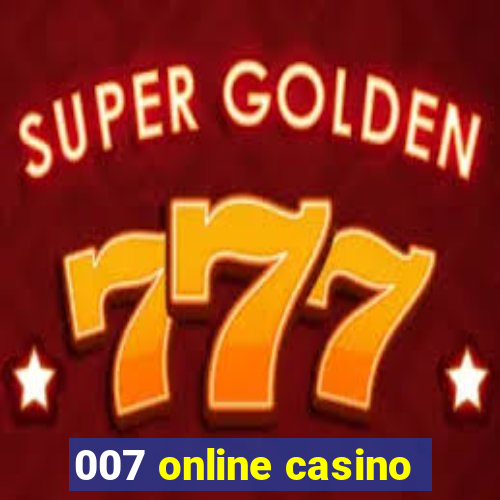 007 online casino