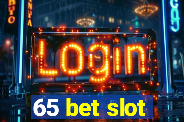 65 bet slot