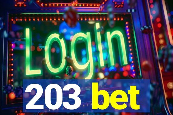 203 bet