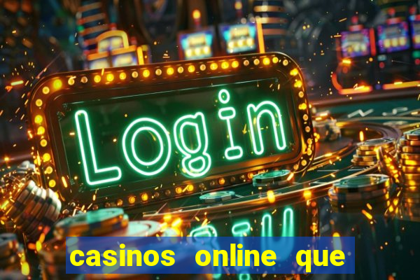 casinos online que pagan rapido