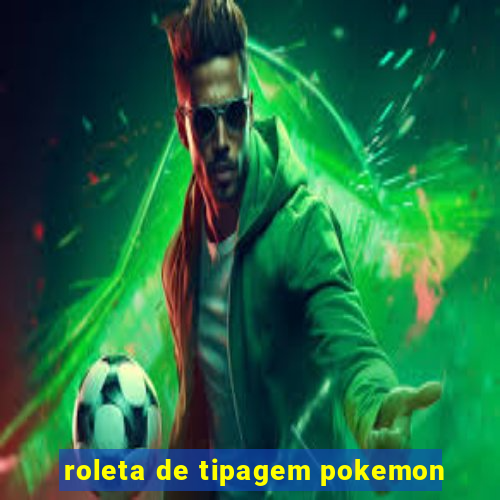 roleta de tipagem pokemon