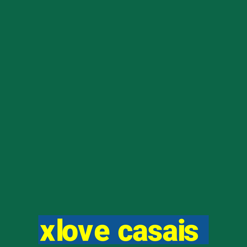 xlove casais