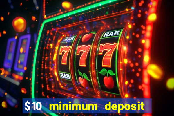 $10 minimum deposit casinos canada